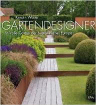 Walter Gartendesigner: Stilvolle Gärten der besten Planer Europas
