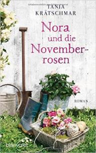 Krätschmar Nora und die Novemberrosen