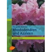 Bärtels Große Buch der Rhododendron und Azaleen