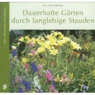 Fritz Köhlein Dauerhafte Gärten durch langlebige Stauden