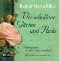 Rilke, Verschollene Gärten und Parks