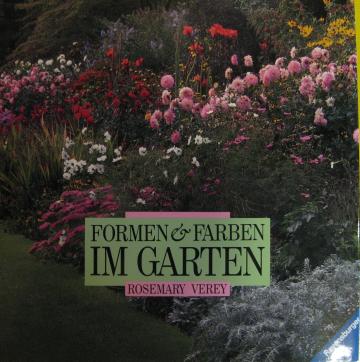 Verey Farben und Formen im Garten