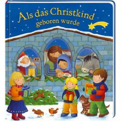 Als das Christkind geboren wurde