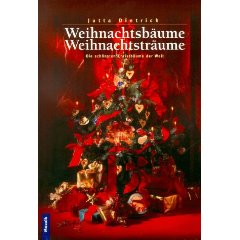 Weihnachtsbäume, Weihnachtsträume. Die schönsten Christbäume der Welt